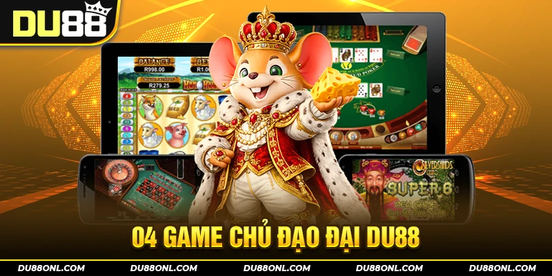 4/5000+ game chủ đạo của DU88